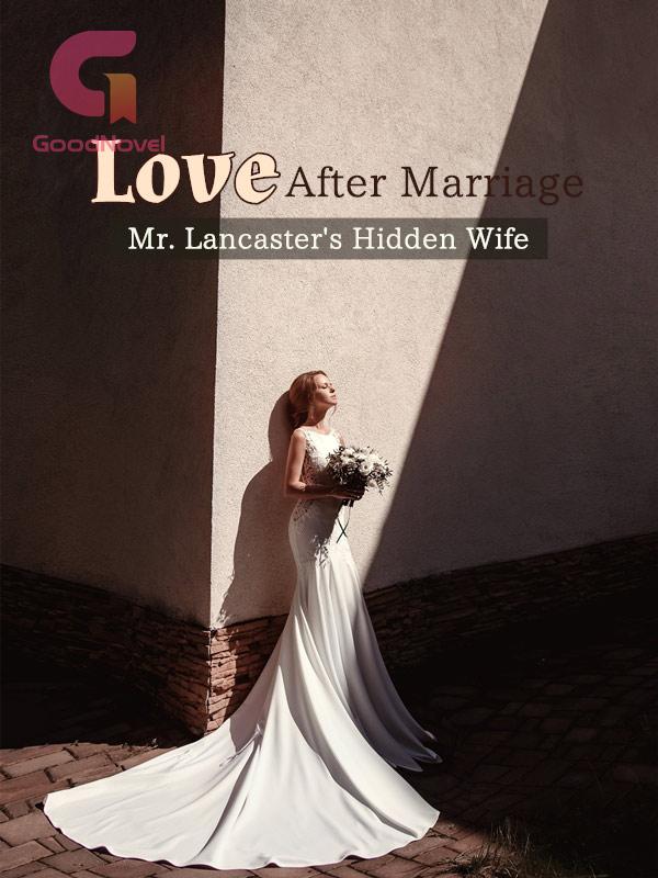 Love After Marriage: Mr. Lancaster's Hidden Wife