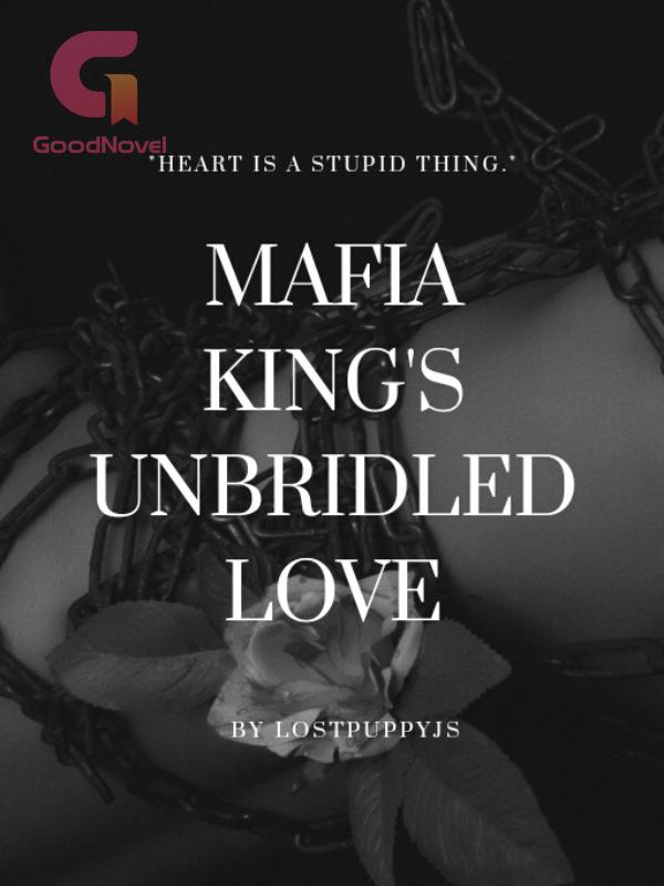 Mafia King's Unbridled Love   