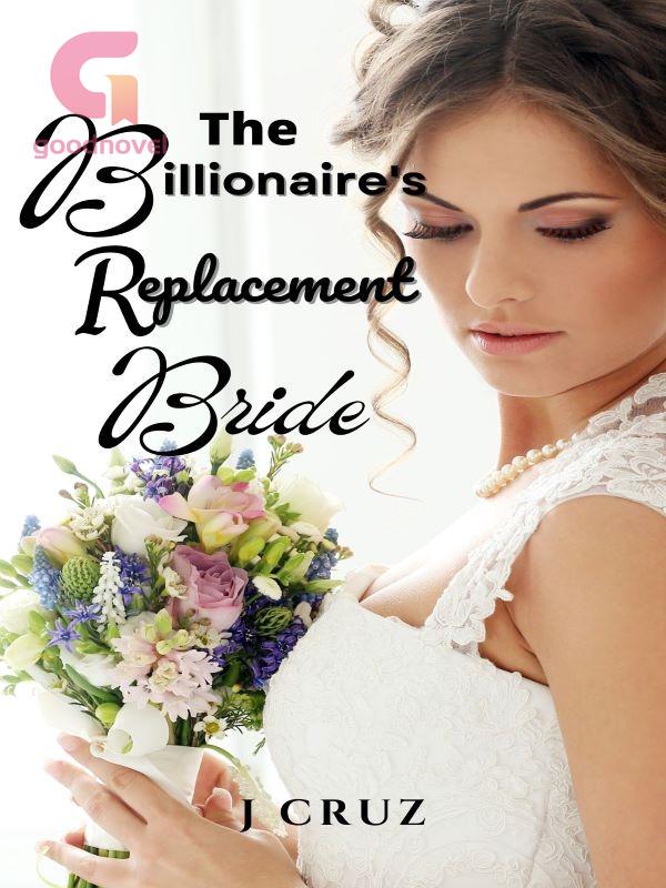 The Billionaire's Replacement Bride PDF & Novel Online by J Cruz to