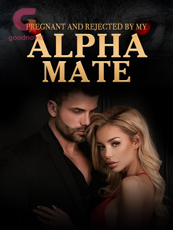 Pregnant and Rejected by My Alpha Mate PDF & Novel Online by Caroline Above Story to Read for