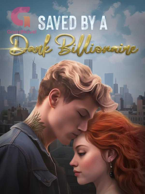 Saved By A Dark Billionaire 