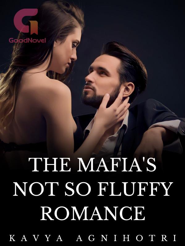 The Mafia's Not So Fluffy Romance 