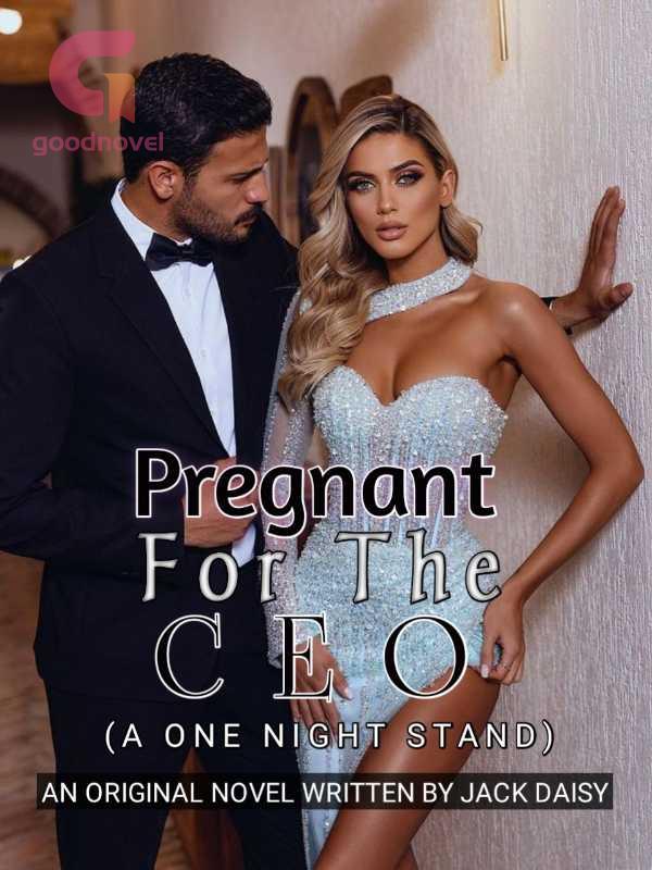 Pregnant For The CEO (one night stand) PDF & Novel Online by Melody