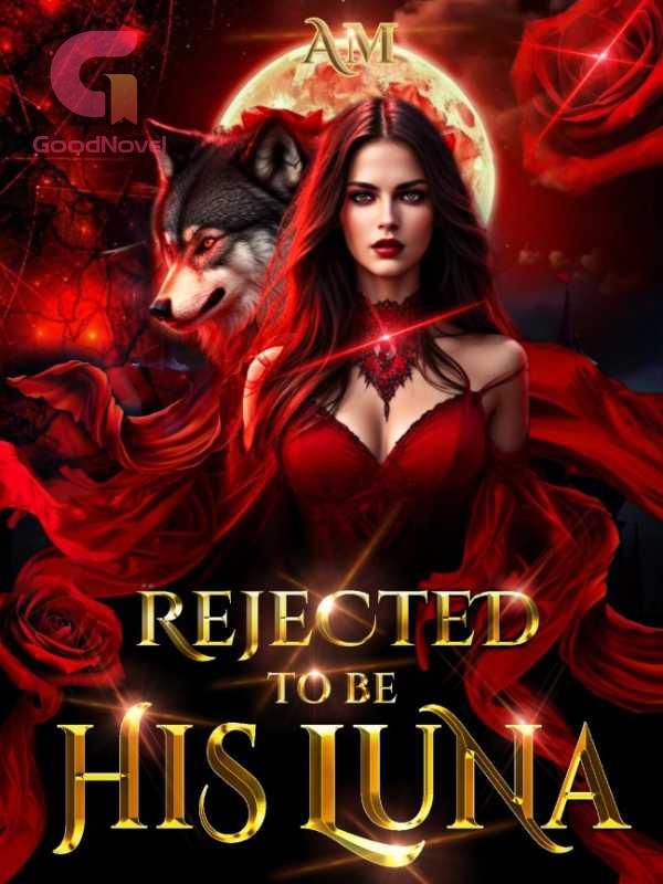 Rejected to be His Luna