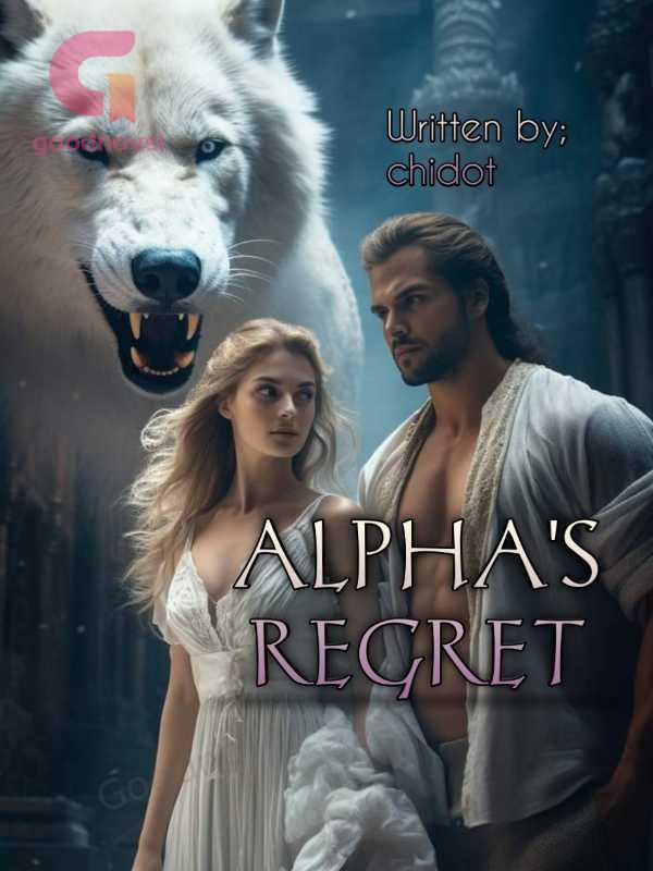 Alpha's Regret PDF & Novel Online by Chidot to Read for Free Werewolf
