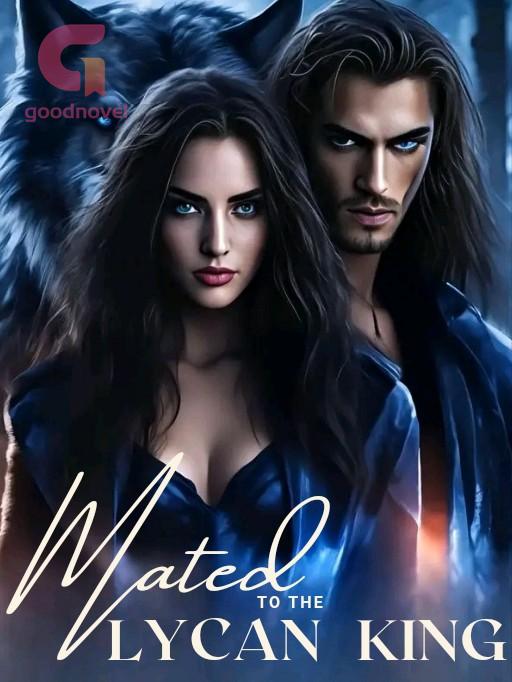 MATED TO THE LYCAN KING by Doria Read Online GoodNovel