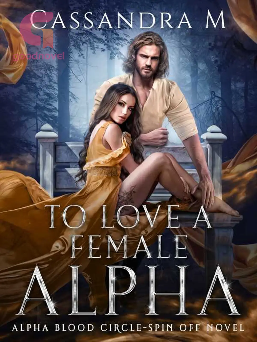 TO LOVE A FEMALE ALPHA Read Online Free by Cassandra M GoodNovel