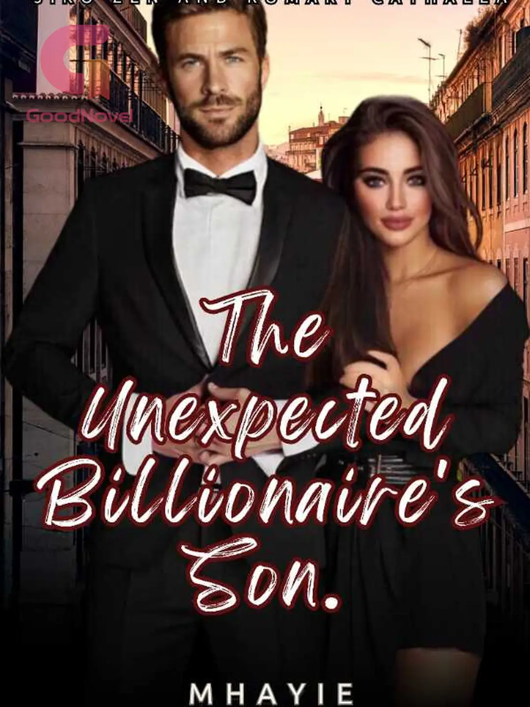 THE UNEXPECTED BILLIONAIRES SON -Basahin Online nang Libre ni MHAYIE ...
