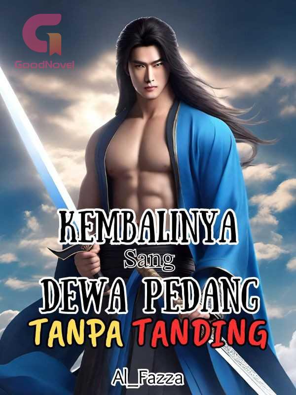 Kembalinya Sang Dewa Pedang Tanpa Tanding