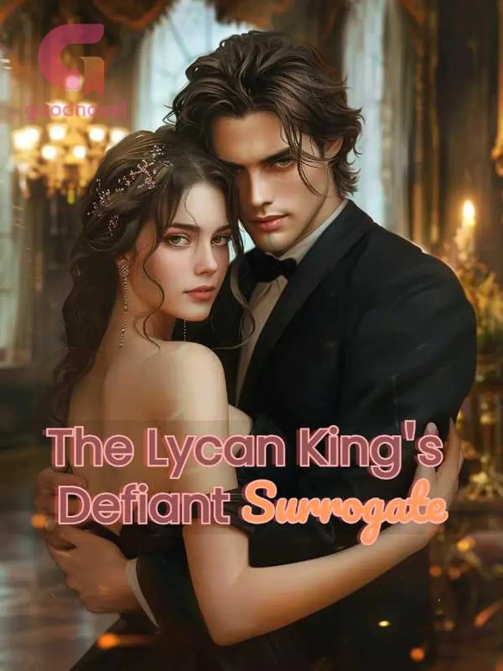 Chapter 0134 The Lycan King's Defiant Surrogate GoodNovel
