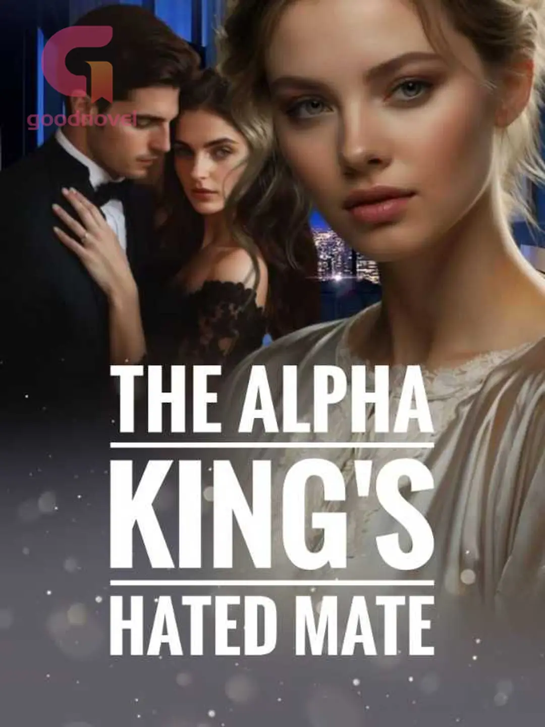 The Millennium Wolves Book 1 Read Online Free The Alpha King's Hated Mate by NIGHT OWL Read Online Free - GoodNovel