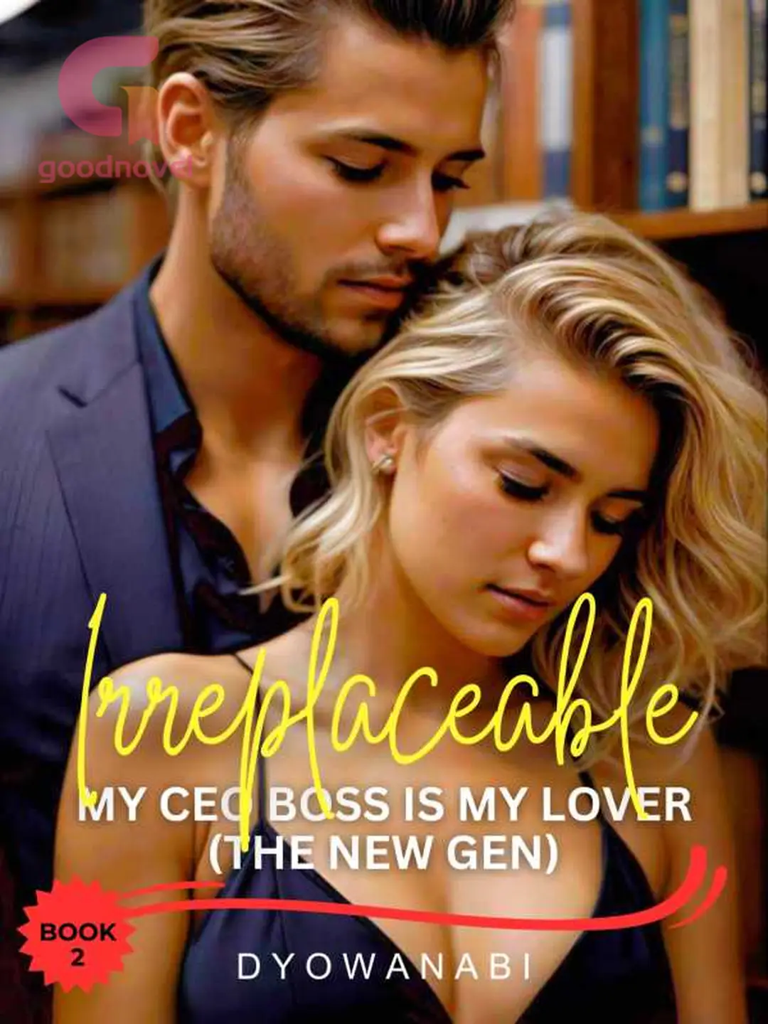 IRREPLACEABLE - MY CEO BOSS IS MY LOVER BOOK 2 (THE NEW GEN) -Basahin ...