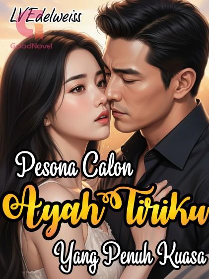 Pesona Calon Ayah Tiriku Yang Penuh Kuasa 