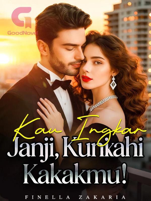 Kau Ingkar Janji, Kunikahi Kakakmu!