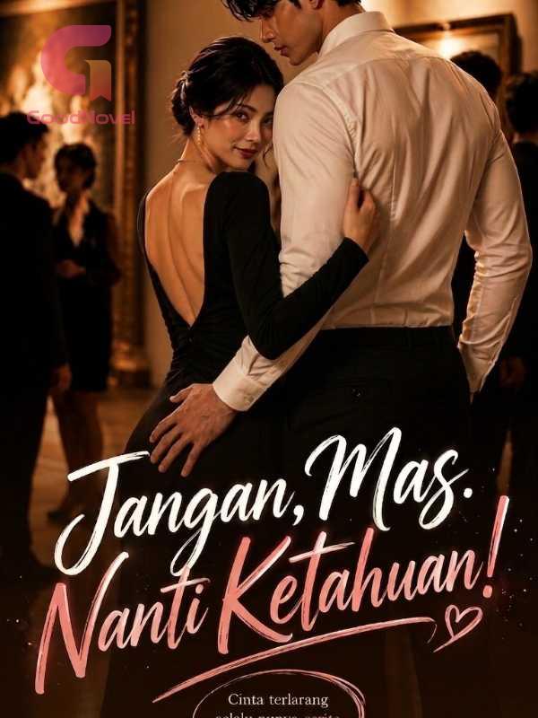 Jangan, Mas. Nanti Ketahuan!
