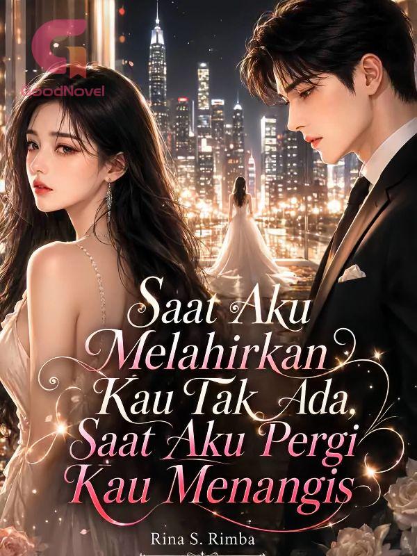 Saat Aku Melahirkan Kau Tak Ada, Saat Aku Pergi Kau Menangis