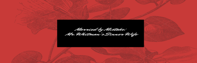 Married by Mistake: Mr. Whitman's Sinner Wife